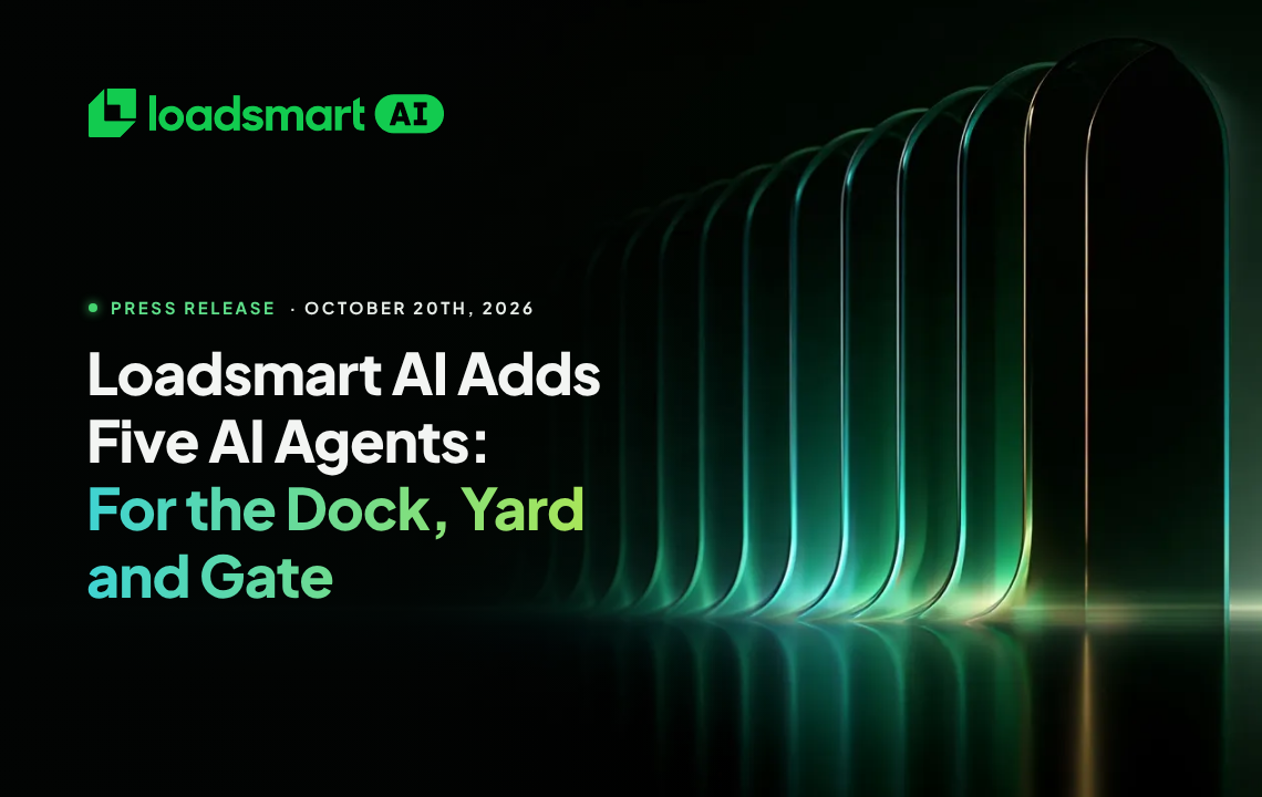 Loadsmart AI PR, Eleven Agents for Dock, Yard and Gate